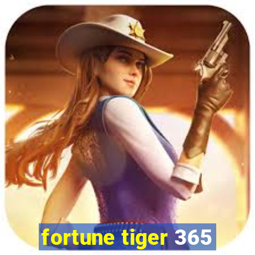 fortune tiger 365